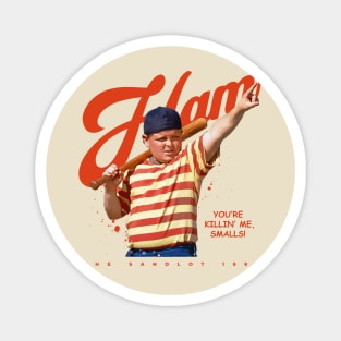 The Great Ham-bino The Sandlot Magnet